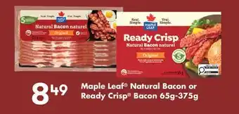 Fortinos MAPLE LEAF NATURAL BACON OR READY CRISP BACON, 65G-375G offer