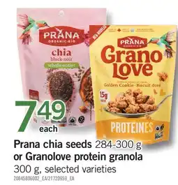 Fortinos PRANA CHIA SEEDS, 284-300 G OR GRANOLOVE PROTEIN GRANOLA, 300 G offer
