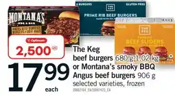 Fortinos THE KEG BEEF BURGERS 680 G-1.02 KG OR MONTANA'S SMOKY BBQ OR MONTANA'S SMOKY BBQ 906 G offer