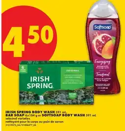 No Frills IRISH SPRING BODY WASH 591 mL, BAR SOAP 6x104 g or SOFTSOAP BODY WASH 591 mL offer