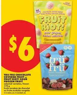 No Frills TRU FRU CHOCOLATE COVERED FRUIT or FRUIT RIOT SOUR FROZEN FRUIT offer