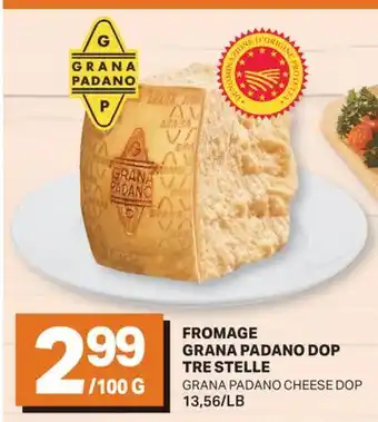 L'Intermarché FROMAGE GRANA PADANO DOP | GRANA PADANO CHEESE DOP, 13,56/LB offer