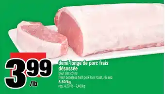 Super C DEMI-LONGE DE PORC FRAIS DESOSSÉE offer