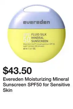 Sephora Evereden Moisturizing Mineral Sunscreen SPF50 for Sensitive Skin offer