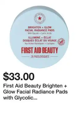 Sephora First Aid Beauty Brighten + Glow Facial Radiance Pads with Glycolic + Lactic Acids offer
