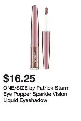 Sephora ONE/SIZE by Patrick Starrr Eye Popper Sparkle Vision Liquid Eyeshadow offer