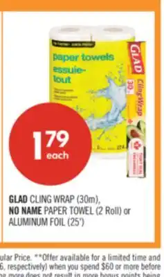 Shoppers Drug Mart GLAD CLING WRAP (30m), NO NAME PAPER TOWEL (2 Roll) or ALUMINUM FOIL (25') offer