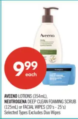 Shoppers Drug Mart AVEENO LOTIONS (354mL), NEUTROGENA DEEP CLEAN FOAMING SCRUB (125mL) or FACIAL WIPES (20's - 25's) offer