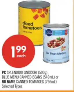 Shoppers Drug Mart PC SPLENDIDO GNOCCHI (500g), BLUE MENU CANNED BEANS (540mL) or NO NAME CANNED TOMATOES (796mL) offer