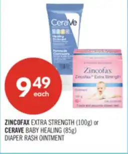 Shoppers Drug Mart ZINCOFAX EXTRA STRENGTH (100g) or CERAVE BABY HEALING (85g) DIAPER RASH OINTMENT offer