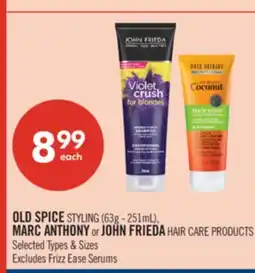 Shoppers Drug Mart OLD SPICE STYLING (63g - 251mL), MARC ANTHONY or JOHN FRIEDA HAIR CARE PRODUCTS offer