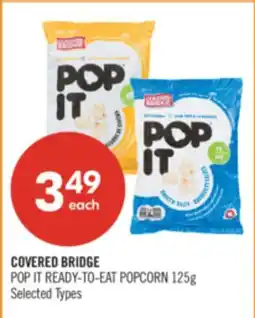 Shoppers Drug Mart COVERED BRIDGE POP IT READY-TO-EAT POPCORN offer