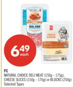 Shoppers Drug Mart PC NATURAL CHOICE DELI MEAT (150g - 175g), CHEESE SLICES (150g - 170g) or BLOCKS (250g) offer