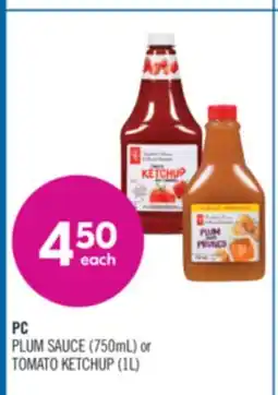 Shoppers Drug Mart PC PLUM SAUCE (750mL) or TOMATO KETCHUP (1L) offer