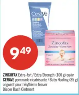 Pharmaprix ZINCOFAX Extra Strength (100 g) or CERAVE Baby Healing (85 g) Diaper Rash Ointment offer