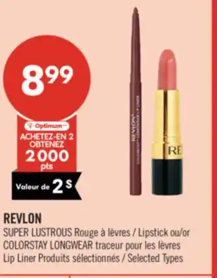 Pharmaprix REVLON SUPER LUSTROUS Lipstick or COLORSTAY LONGWEAR Lip Liner offer