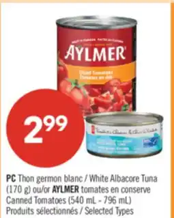 Pharmaprix PC White Albacore Tuna (170 g) or AYLMER Canned Tomatoes (540 mL - 796 mL) offer