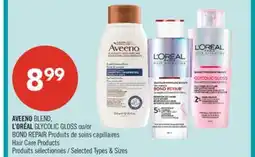 Pharmaprix AVEENO BLEND,L'ORÉAL GLYCOLIC GLOSS or BOND REPAIR Hair Care Products offer