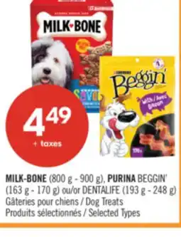 Pharmaprix MILK-BONE (800 g - 900 g), PURINA BEGGIN' (163 g - 170 g) or DENTALIFE (193 g - 248 g) Dog Treats offer