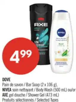 Pharmaprix DOVE Bar Soap (2 x 106 g), NIVEA Body Wash (500 mL) or AXE Shower Gel (473 mL) offer