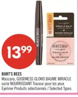 Pharmaprix BURT'S BEES Mascara, GOODNESS GLOWS BAUME MIRACLE or NOURRISSANT Eyeliner offer