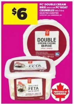 Real Canadian Superstore PC Double Cream Brie or PC Goat Crumbles offer