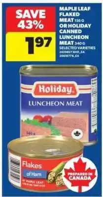 Real Canadian Superstore Maple Leaf Flaked Meat or Holiday Canned Luncheon Meat offer