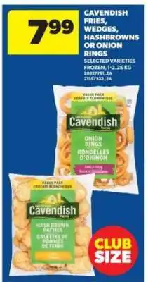 Real Canadian Superstore Cavendish Fries, Wedges, Hashbrowns or Onion Rings offer