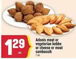 Marché Adonis Adonis meat or vegetarian kebbe or cheese or meat sambousik offer