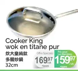 T&T Supermarket COOKER KING WOK EN TITANE PUR offer