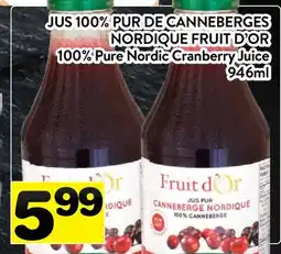 Supermarché PA JUS 100% PUR DE CANNEBERGES NORDIQUE FRUIT D'OR | 100% Pure Nordic Cranberry Juice offer