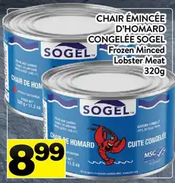 Supermarché PA CHAIR ÉMINCÉE D'HOMARD CONGELÉE SOGEL | Frozen Minced Lobster Meat offer