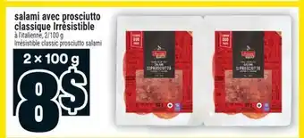 Super C salami avec prosciutto classique Irrésistible | Irrésistible classic prosciutto salami offer