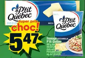 Super C FROMAGE P'TIT QUÉBEC | P'TIT QUÉBEC CHEESE offer
