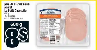 Super C pain de viande simili poulet Le Petit Charcutier | The Deli-Shop mock chicken meat loaf offer