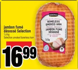 Super C jambon fumé désossé Selection | Selection smoked boneless ham offer