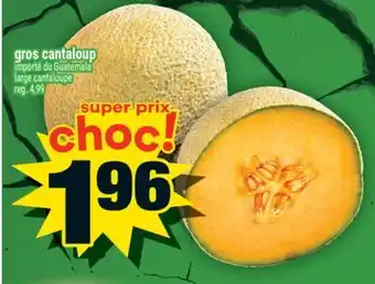 Super C gros cantaloup | large cantaloupe offer