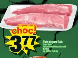 Super C filets de porc frais | fresh pork tenderloins, econo pack offer