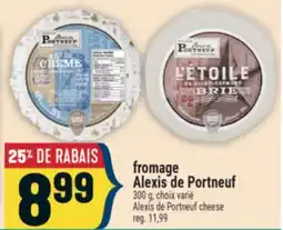 Marché Adonis FROMAGE ALEXIS DE PORTNEUF | ALEXIS DE PORTNEUF CHEESE offer