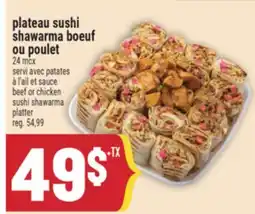 Marché Adonis PLATEAU SUSHI SHAWARMA BOEUF OU POULET | BEEF OR CHICKEN SUSHI SHAWARMA PLATTER offer