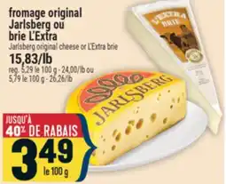Marché Adonis fromage original Jarlsberg ou brie L'Extra | Jarlsberg original cheese or L'Extra brie offer
