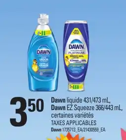 Provigo DAWN LIQUIDE, 431/473 mL, DAWN EZ SQUEEZE, 366/443 mL offer
