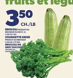 Provigo BROCOLI OU COURGETTE GRISE | BROCCOLI OR GREY ZUCCHINI offer