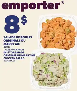 Provigo SALADE DE POULET ORIGINALE OU MARRY ME, 400 G | IN-STORE MADE ORIGINAL OR MARRY ME CHICKEN SALAD offer
