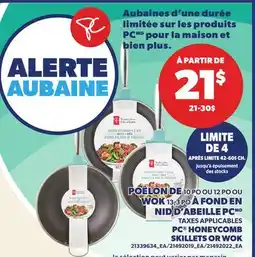 Provigo POÊLON DE 10 PO OU 12 PO OU WOK 13,3 PO À FOND EN NID D'ABEILLE PC | PC HONEYCOMB SKILLETS OR WOK offer