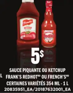Provigo SAUCE PIQUANTE OU KETCHUP FRANK'S REDHOT OU FRENCH'S, 354 ML - 1 L offer