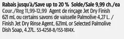 Canadian Tire Finish Jet Dry Rinse Agent, 621mL or Selected Palmolive Dish Soap, 4.27L offer