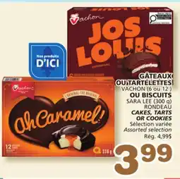 Marches Tradition VACHON (6 or 12 ) OR SARA LEE (300 g) CAKES, TARTS OR COOKIES offer