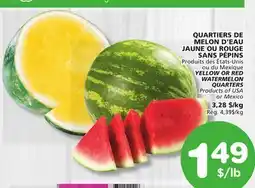 Marches Tradition YELLOW OR RED WATERMELON QUARTERS offer