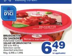Marches Tradition FONTAINE SANTÉ SALAD OR BRUSCHETTA offer